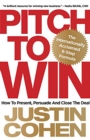 Pitch to win : How to present, persuade and close the deal - Book