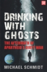 Drinking with ghosts : Revisiting apartheid's dirty war - Book