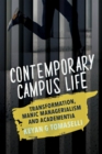 Contemporary Campus Life : Transformation, Manic Managerialism and Academentia - Book