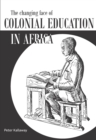 The Changing Face of Colonial Education in Africa - eBook