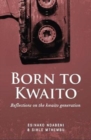 Born to Kwaito : Reflections on the Kwaito generation - Book
