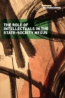 The Role of Intellectuals in the State-Society Nexus - eBook