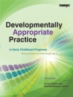 Developmentally Appropriate Practice in Early Childhood Programs : Serving Children From Birth Through Age 8 - Book