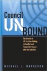 Council Unbound : The Growth of UN Decision Making on Conflict and Postconflict Issues After the Cold War - Book