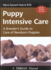 PUPPY INTENSIVE CARE : A BREEDER'S GUIDE TO CARE OF NEWBORN PUPPIES - eBook