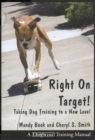 RIGHT ON TARGET! : TAKING DOG TRAINING TO A NEW LEVEL - eBook