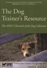 THE DOG TRAINER'S RESOURCE : APDT CHRONICLE OF THE DOG COLLECTION - eBook