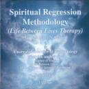 Spiritual Regression Methodology CD Set : Life Between Lives Therapy - Book