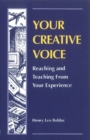 Your Creative Voice : Reaching & Teaching from Your Experience - Book