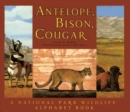 Antelope, Bison, Cougar : A National Park Wildlife Alphabet Book - Book