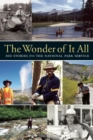 The Wonder of It All : 100 Stories from the National Park Service - eBook