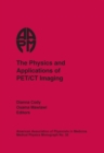 The Physics and Applications of PET/CT Imaging - Book