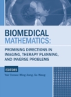 Biomedical Mathematics : Promising Directions in Imaging, Therapy Planning, and Inverse Problems - Book