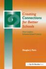 Creating Connections for Better Schools : How Leaders Enhance School Culture - Book