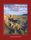 In Search of Chaco : New Approaches to an Archaeological Enigma - Book