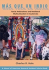 Mas Que un Indio (More Than an Indian) : Racial Ambivalence and Neoliberal Multiculturalism in Guatemala - Book