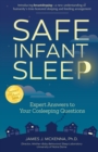 Safe Infant Sleep : Expert Answers to Your Cosleeping Questions - eBook