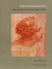 Timeless Renaissance : Italian Drawings from the Alessandro Maggiori Collection - Book