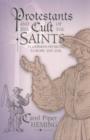 Protestants and the Cult of the Saints : in German-Speaking Europe, 1517-1531 - Book