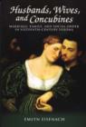 Husbands, Wives, and Concubines : Marriage, Family, and Social Order in Sixteenth-Century Verona - Book