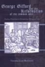 George Gifford and the Reformation of the Common Sort : Puritan Priorities in Elizabethan Religious Life - Book