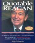 Quotable Reagan : Words of Wit, Wisdom, Statesmanship By and About Ronald Reagan, America's Great Communicator - Book