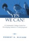 Yes We Can! : A Community College Guide for Developing America's Underprepared - Book