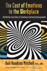 The Cost of Emotions in the Workplace : The Bottom-Line Cost of Emotional Continuity Management - eBook