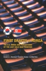 First Drafts of Korea : The U.S. Media and Perceptions of the Last Cold War Frontier - Book