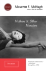 Mothers & Other Monsters : Stories - Book