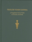 Tholos Tomb Gamma : A Prepalatial Tholos Tomb at Phourni, Archanes - Book