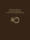 Mortuary Behavior and Social Trajectories in Pre- and Protopalatial Crete - Book