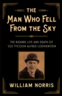 The Man Who Fell From the Sky : The Bizarre Life and Death of '20s Tycoon Alfred Loewenstein - Book