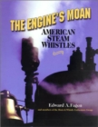 Engine's Moan : American Steam Whistles - eBook