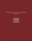 Quirigua Reports, Volume IV : Settlement Archaeology at Quirigua, Guatemala - Book