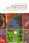 Aboriginal Paintings of the Wolfe Creek Crater – Track of the Rainbow Serpent - Book