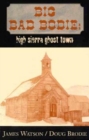 Big Bad Bodie : High Sierra Ghost Town - Book