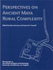 Perspectives on Ancient Maya Rural Complexity - Book