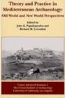 Theory and Practice in Mediterranean Archaeology : Old World and New World Perspectives - Book