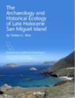 The Archaeology and Historical Ecology of Late Holocene San Miguel Island - Book