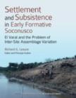 Settlement and Subsistence in Early Formative Soconusco : El Varal and the Problem of Inter-Site Assemblage Variation - Book