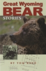 Great Wyoming Bear Stories - Book