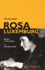 The Essential Rosa Luxemburg : Reform or Revolution and the Mass Strike - Book