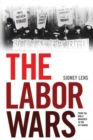 The Labor Wars : From the Molly Maguires to the Sit Downs - Book