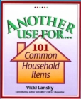 Another Use For . . . : 101 Common Household Items - eBook
