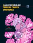 Diagnostic Pathology: Familial Cancer Syndromes - Book