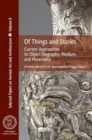 Of Things and Stories : Current Approaches to Object Biography, Medium, and Materiality - Book