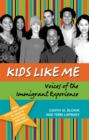 Kids Like Me : Voices of the Immigrant Experience - Book