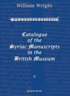 Catalogue of the Syriac Manuscripts in the British Museum (Vol 2) - Book