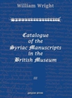 Catalogue of the Syriac Manuscripts in the British Museum (Vol 3) - Book